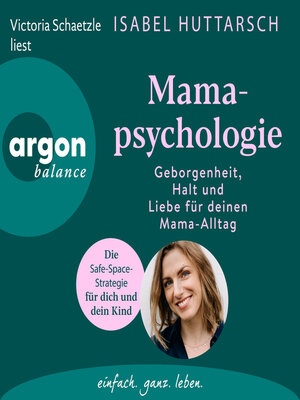 cover image of Mamapsychologie--Geborgenheit, Halt und Liebe für deinen Mama-Alltag. Die Safe-Space-Strategie für dich und dein Kind (Ungekürzte Lesung)